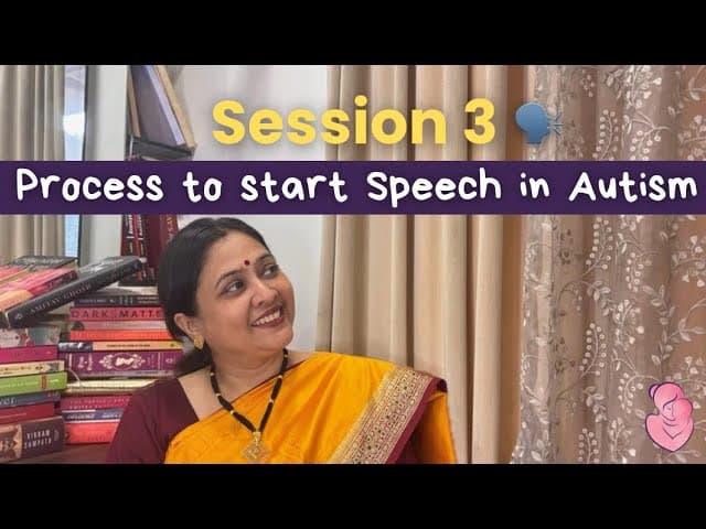 Session 3: How should the Process of Speech start in Autism