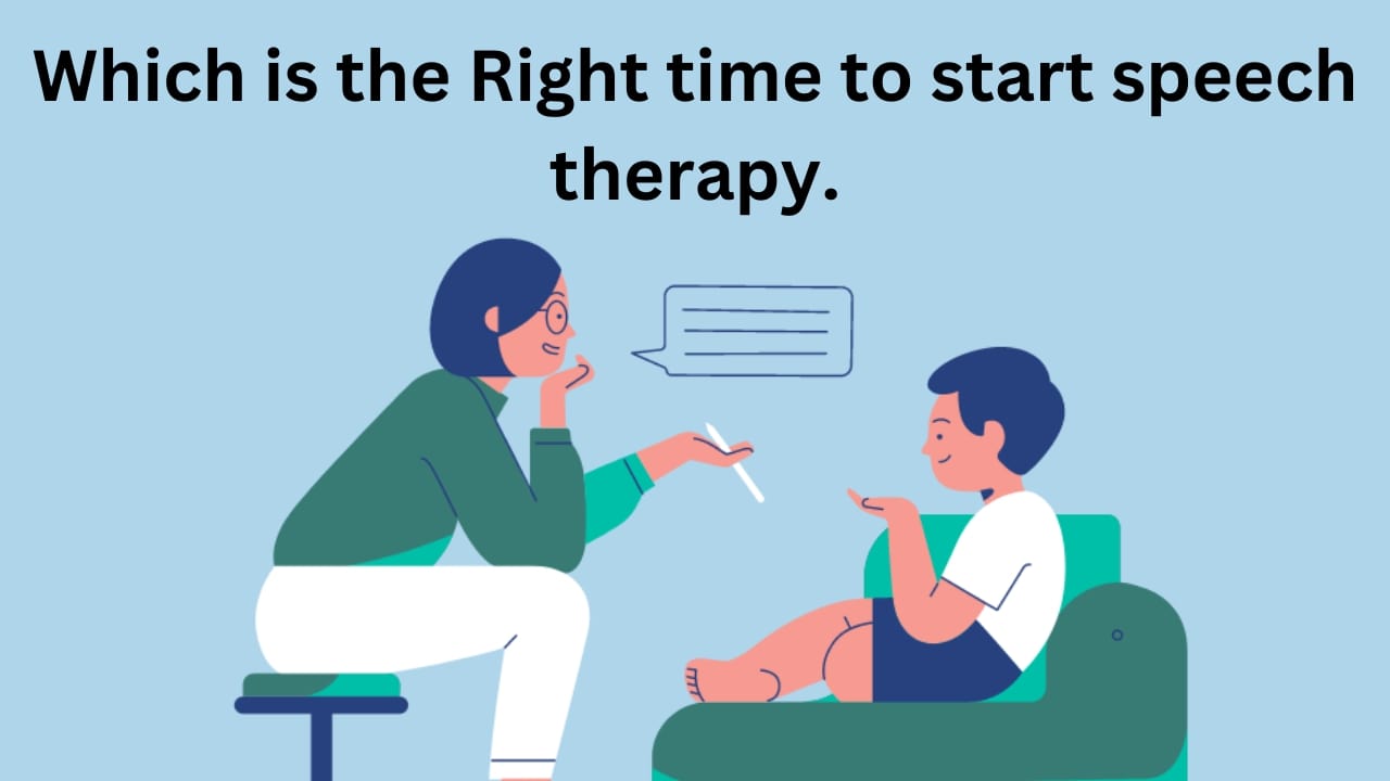 What is the Right time to start speech therapy?